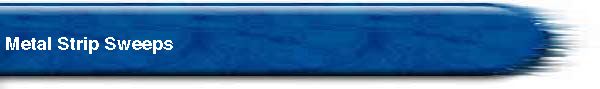  Metal Strip Sweeps 